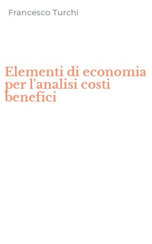 Elementi di economia per l'analisi costi benefici