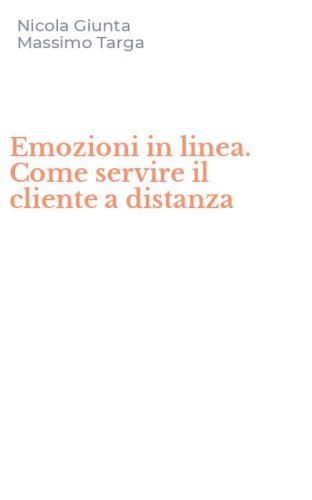 Emozioni in linea. Come servire il cliente a distanza