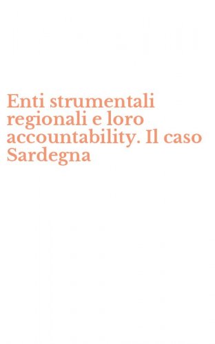 Enti strumentali regionali e loro accountability. Il caso Sardegna