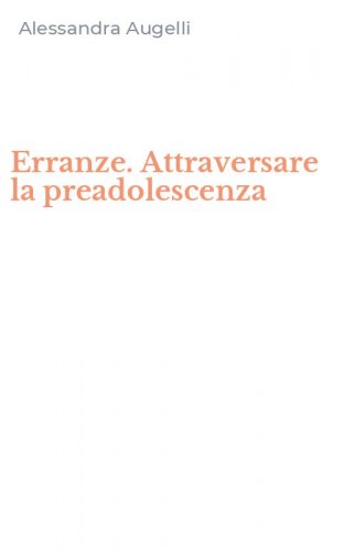 Erranze. Attraversare la preadolescenza