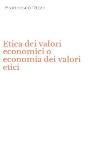 Etica dei valori economici o economia dei valori etici