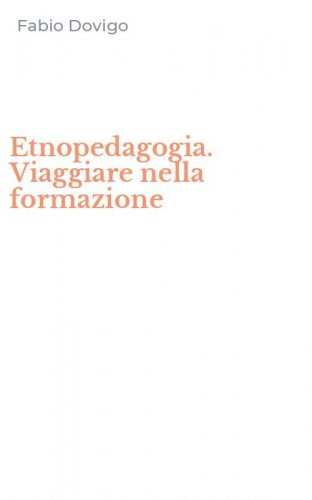 Etnopedagogia. Viaggiare nella formazione