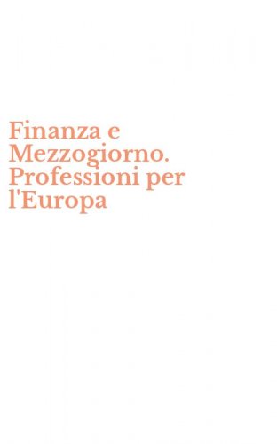 Finanza e Mezzogiorno. Professioni per l'Europa