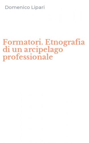 Formatori. Etnografia di un arcipelago professionale