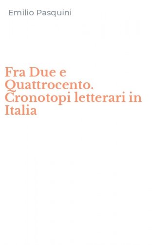Fra Due e Quattrocento. Cronotopi letterari in Italia