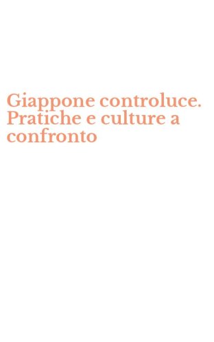 Giappone controluce. Pratiche e culture a confronto