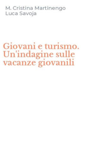 Giovani e turismo. Un'indagine sulle vacanze giovanili