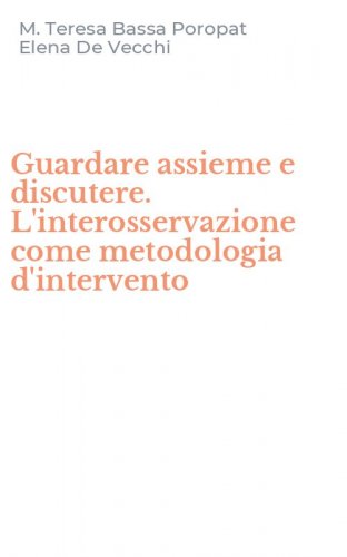 Guardare assieme e discutere. L'interosservazione come metodologia d'intervento