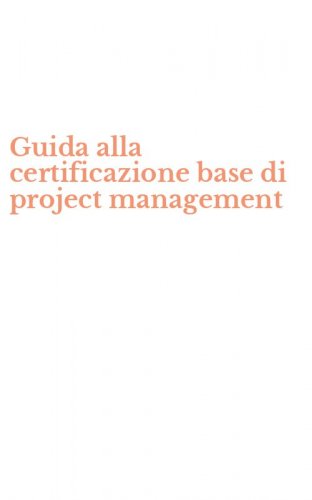 Guida alla certificazione base di project management