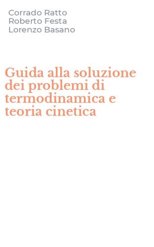 Guida alla soluzione dei problemi di termodinamica e teoria cinetica