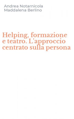 Helping, formazione e teatro. L'approccio centrato sulla persona