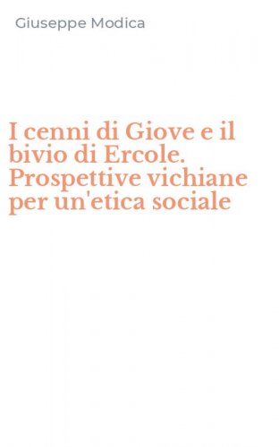 I cenni di Giove e il bivio di Ercole. Prospettive vichiane per un'etica sociale