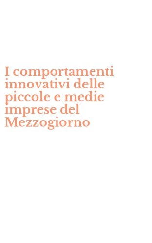 I comportamenti innovativi delle piccole e medie imprese del Mezzogiorno