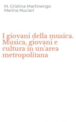 I giovani della musica. Musica, giovani e cultura in un'area metropolitana