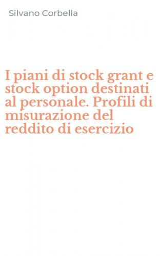 I piani di stock grant e stock option destinati al personale. Profili di misurazione del reddito di esercizio