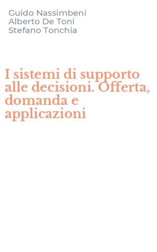 I sistemi di supporto alle decisioni. Offerta, domanda e applicazioni