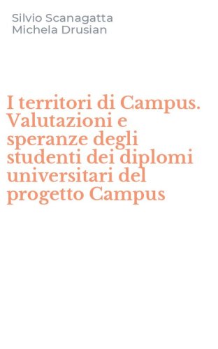 I territori di Campus. Valutazioni e speranze degli studenti dei diplomi universitari del progetto Campus