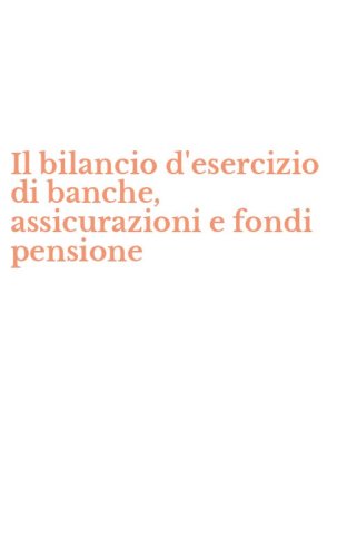 Il bilancio d'esercizio di banche, assicurazioni e fondi pensione