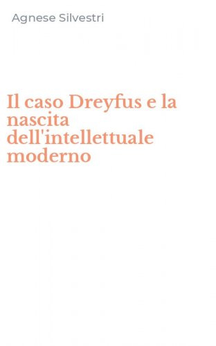 Il caso Dreyfus e la nascita dell'intellettuale moderno