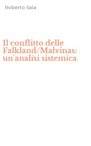 Il conflitto delle Falkland/Malvinas: un'analisi sistemica