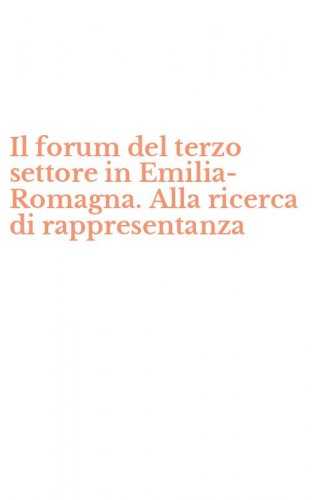 Il forum del terzo settore in Emilia-Romagna. Alla ricerca di rappresentanza