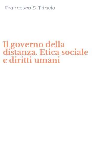 Il governo della distanza. Etica sociale e diritti umani