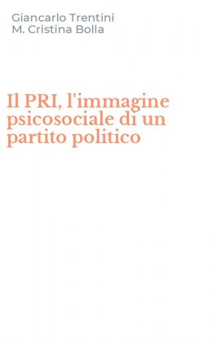 Il PRI, l'immagine psicosociale di un partito politico