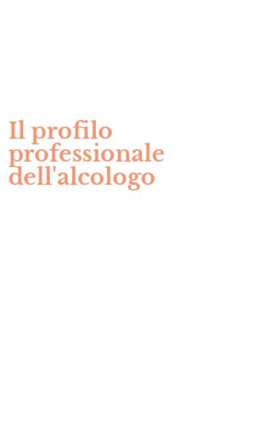 Il profilo professionale dell'alcologo