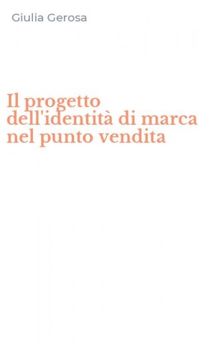 Il progetto dell'identit&agrave; di marca nel punto vendita