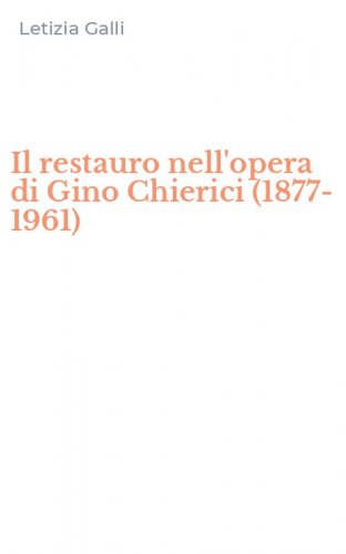 Il restauro nell'opera di Gino Chierici (1877-1961)