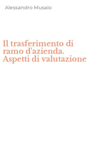 Il trasferimento di ramo d'azienda. Aspetti di valutazione
