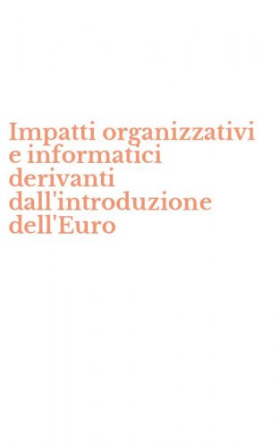 Impatti organizzativi e informatici derivanti dall'introduzione dell'Euro