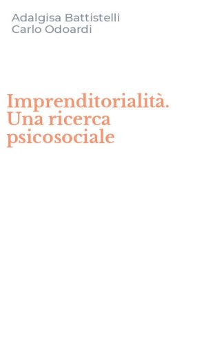 Imprenditorialit&agrave;. Una ricerca psicosociale