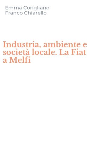 Industria, ambiente e societ&agrave; locale. La Fiat a Melfi