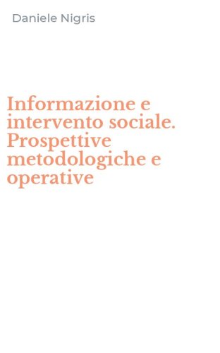 Informazione e intervento sociale. Prospettive metodologiche e operative