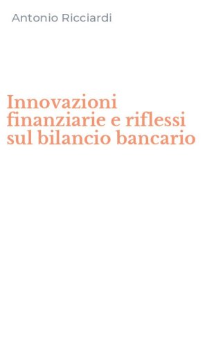Innovazioni finanziarie e riflessi sul bilancio bancario