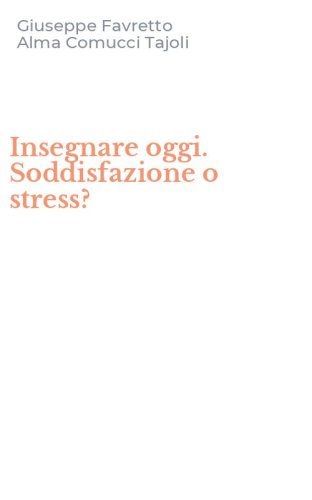 Insegnare oggi. Soddisfazione o stress?