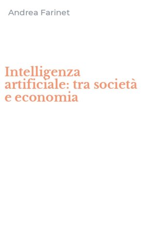 Intelligenza artificiale: tra societ&agrave; e economia