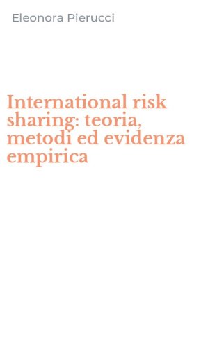 International risk sharing: teoria, metodi ed evidenza empirica