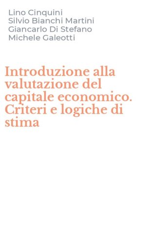 Introduzione alla valutazione del capitale economico. Criteri e logiche di stima