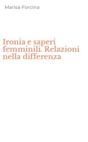 Ironia e saperi femminili. Relazioni nella differenza