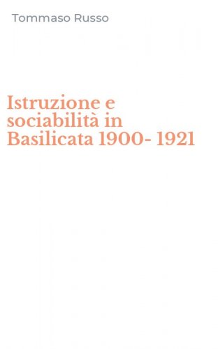 Istruzione e sociabilit&agrave; in Basilicata 1900-1921
