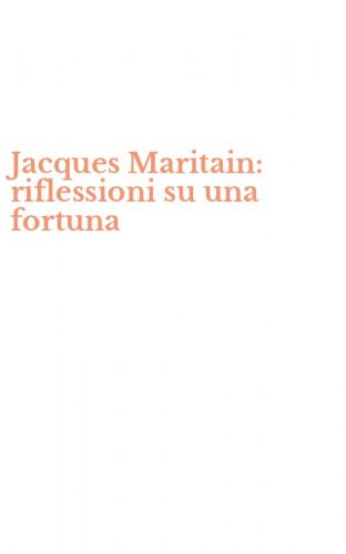 Jacques Maritain: riflessioni su una fortuna