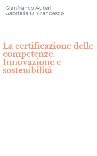 La certificazione delle competenze. Innovazione e sostenibilit&agrave;