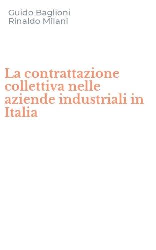 La contrattazione collettiva nelle aziende industriali in Italia
