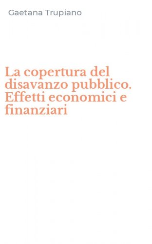 La copertura del disavanzo pubblico. Effetti economici e finanziari