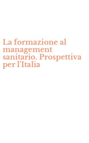 La formazione al management sanitario. Prospettiva per l'Italia