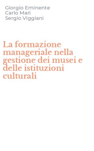 La formazione manageriale nella gestione dei musei e delle istituzioni culturali