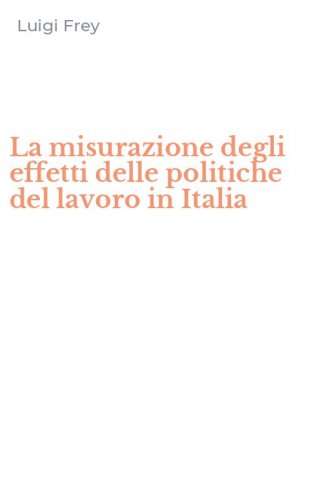 La misurazione degli effetti delle politiche del lavoro in Italia