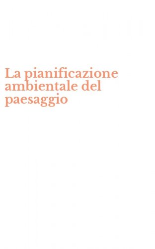 La pianificazione ambientale del paesaggio